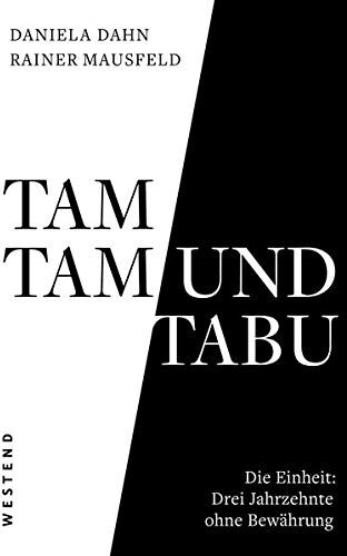 Daniela Dahn - Tamtam und Tabu: Die Einheit: Drei Jahrzehnte ohne Bewährung - Preis vom 19.10.2026 19:33:35 h