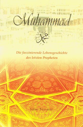 Jotiar Bamarni - Muhammad - Die faszinierende Lebensgeschichte des letzten Propheten - Preis vom 19.10.2026 19:33:35 h