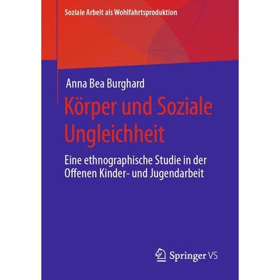 Körper und Soziale Ungleichheit, Taschenbuch von Anna Bea Burghard, Springer Fachmedien Wiesbaden GmbH, 978-3-658-31199-5