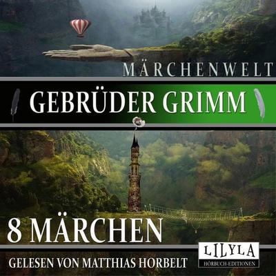 8 Märchen - Gebrüder Grimm, Audio, 9783969783207