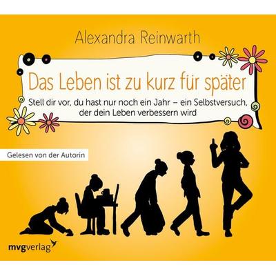 Das Leben ist zu kurz für später - Das Hörbuch - Alexandra Reinwarth, CD, 9783868829358