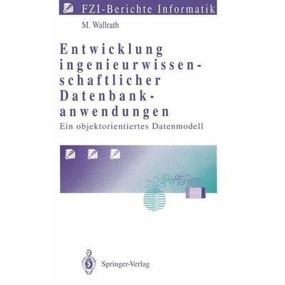 Entwicklung ingenieurwissenschaftlicher Datenbankanwendungen, Taschenbuch von Mechtild Wallrath, Springer Berlin, 978-3-540-55720-3