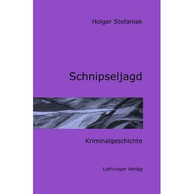 Dessau-Roßlau-Krimi / Schnipseljagd, Taschenbuch von Holger Stefaniak, Epubli, 978-3-7584-9496-3