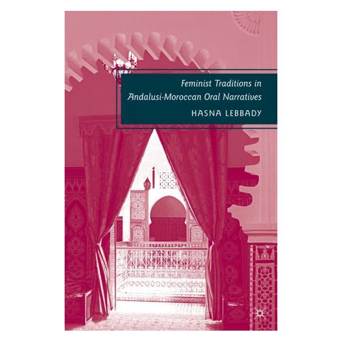 Palgrave Macmillan Lebbady:Feminist Traditions in Andalusi (Englisch, Hardcover, H. Lebbady) (63028620)