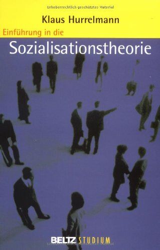 Klaus Hurrelmann - Einführung in die Sozialisationstheorie (Beltz Studium) - Preis vom 19.10.2026 19:33:35 h