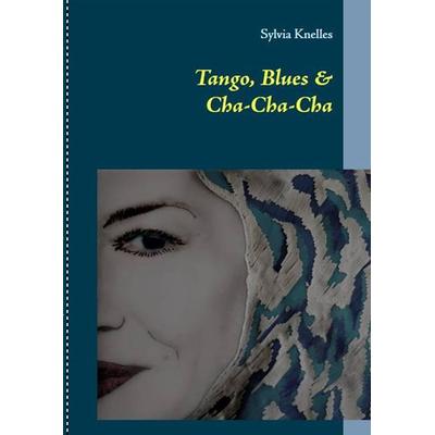Tango, Blues & Cha Cha Cha, Taschenbuch von Sylvia Knelles, Strandgold Verlag, 978-3-929925-05-0