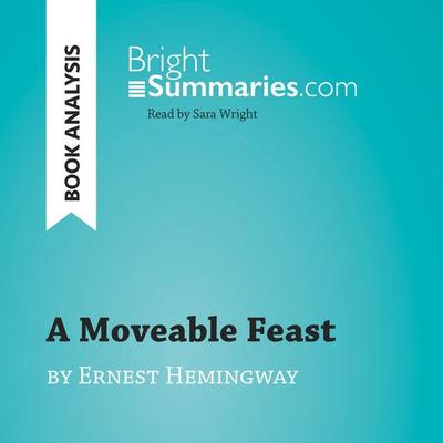 A Moveable Feast by Ernest Hemingway (Book Analysis) - Bright Summaries, Audio, 9782808033633