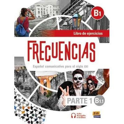 Frecuencias B1 : Part 1 : B1.1 Exercises Book, Taschenbuch von Frecuencias Equipo, Editorial Edinumen, 978-84-9179-667-1