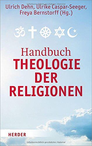 Ulrich Dehn - Handbuch Theologie der Religionen: Texte zur religiösen Vielfalt und zum interreligiösen Dialog - Preis vom 09.10.2026 07:28:09 h
