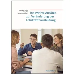 Innovative Ansätze zur Veränderung der Lehrkräfteausbildung, Schulbücher von Gabriele Kaiser, Jörg Doll, Eva Arnold