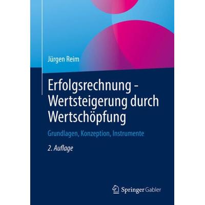 Erfolgsrechnung - Wertsteigerung durch Wertschöpfung, Gebundene Ausgabe von Jürgen Reim, Springer Fachmedien Wiesbaden GmbH, 978-3-658-33685-1