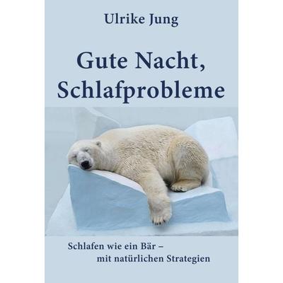Gute Nacht, Schlafprobleme, Gebundene Ausgabe von Ulrike Jung, Tredition, 978-3-7482-5844-5