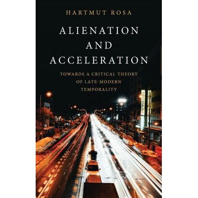 Alienation and Acceleration, Taschenbuch von Hartmut Rosa, John Wiley & Sons, 978-1-5095-7207-6