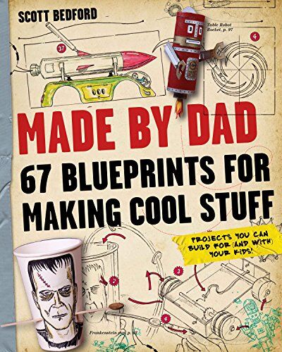 Scott Bedford - Made by Dad: 67 Blueprints for Making Cool Stuff - Preis vom 09.10.2026 07:28:09 h