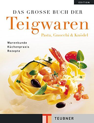 Frank Oehler - Das große Buch der Teigwaren (Teubner Edition) - Preis vom 30.09.2026 22:30:23 h