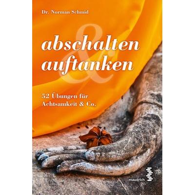 abschalten & auftanken, Taschenbuch von Norman Schmid, Facultas / maudrich, 978-3-99002-003-6