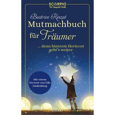 Mutmachbuch für Träumer, Taschenbuch von Beatrice Reszat, Scorpio Verlag, 978-3-95803-407-5