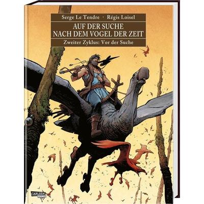 Auf der Suche nach dem Vogel der Zeit Gesamtausgabe 2, Gebundene Ausgabe von Serge Le Tendre,Regis Loisel, Carlsen, 978-3-551-73965-0