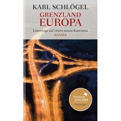 Grenzland Europa, Gebundene Ausgabe von Karl Schlögel, Carl Hanser, 978-3-446-24404-7