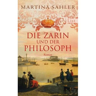 Die Zarin und der Philosoph (Sankt-Petersburg-Roman 2), Gebundene Ausgabe von Martina Sahler, List Verlag