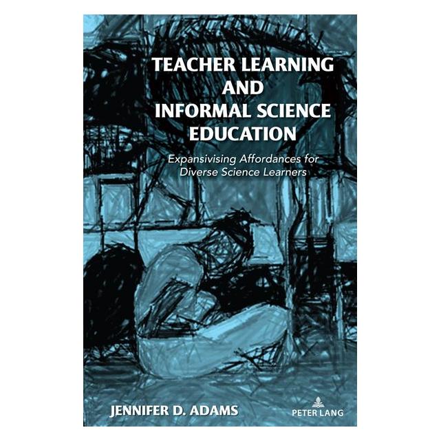Peter Lang Adams:Teacher Learning and Informal Sci (Englisch, Jennifer D. Adams) (64893467)