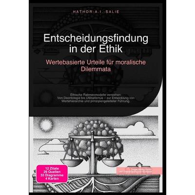 Entscheidungsfindung in der Ethik: Wertebasierte Urteile für moralische Dilemmata, Taschenbuch von Hathor A.I. Salie, Epubli, 978-3-565-17792-9