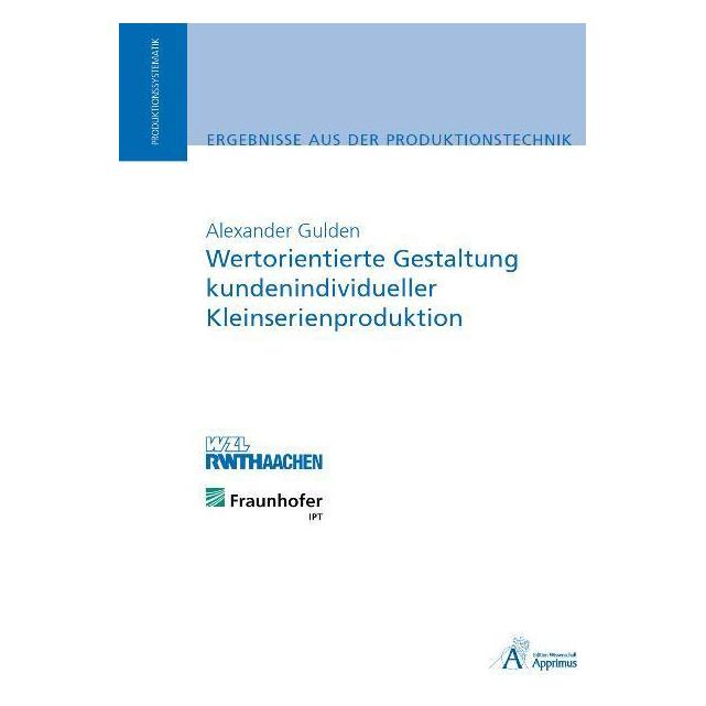 Apprimus Wertorientierte Gestaltung kundenindividueller Kleinserienproduktion (Deutsch, Softcover, Alexander Gulden) (55550660)