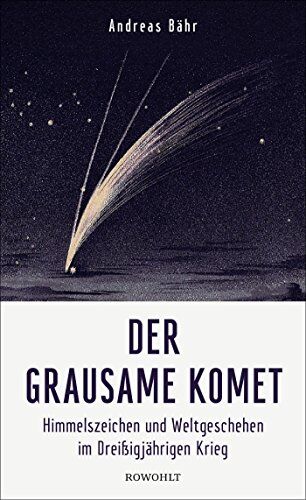 Andreas Bähr - Der grausame Komet: Himmelszeichen und Weltgeschehen im Dreißigjährigen Krieg - Preis vom 17.10.2026 19:25:27 h