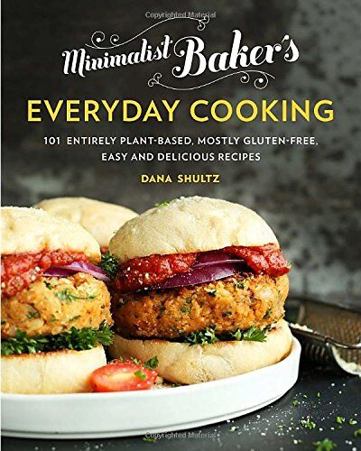 Dana Shultz - Minimalist Baker's Everyday Cooking: 101 Entirely Plant-based, Mostly Gluten-Free, Easy and Delicious Recipes - Preis vom 30.09.2026 09:01:18 h