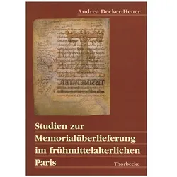Studien zur Memorialüberlieferung im frühmittelalterlichen Paris, Fachbücher von Andrea Decker-Heuer