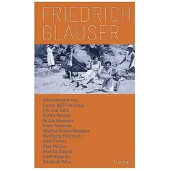 Friedrich Glauser, Biografien von Friedrich Glauser, Ernst Messmer, Max Müller, Martha Messmer, Berthe Bendel, J. R. von Salis, Gotthard Schuh, Hulda Messmer, Emmy Ball-Hennings