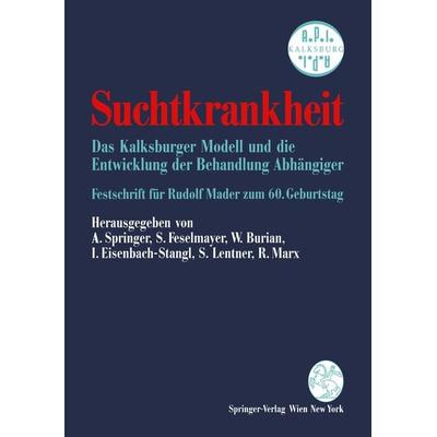 Suchtkrankheit, Taschenbuch von Alfred Springer,Senta Feselmayer,Wilhelm Burian, Springer Wien, 978-3-211-82573-0