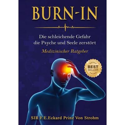 Burn-IN, Taschenbuch von SIR F:E:Eckard Prinz Strohm, BoD – Books on Demand, 978-3-696-74546-2