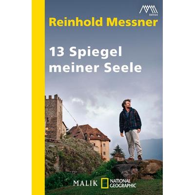 13 Spiegel meiner Seele, Taschenbuch von Reinhold Messner, National Geographic Taschenbuch