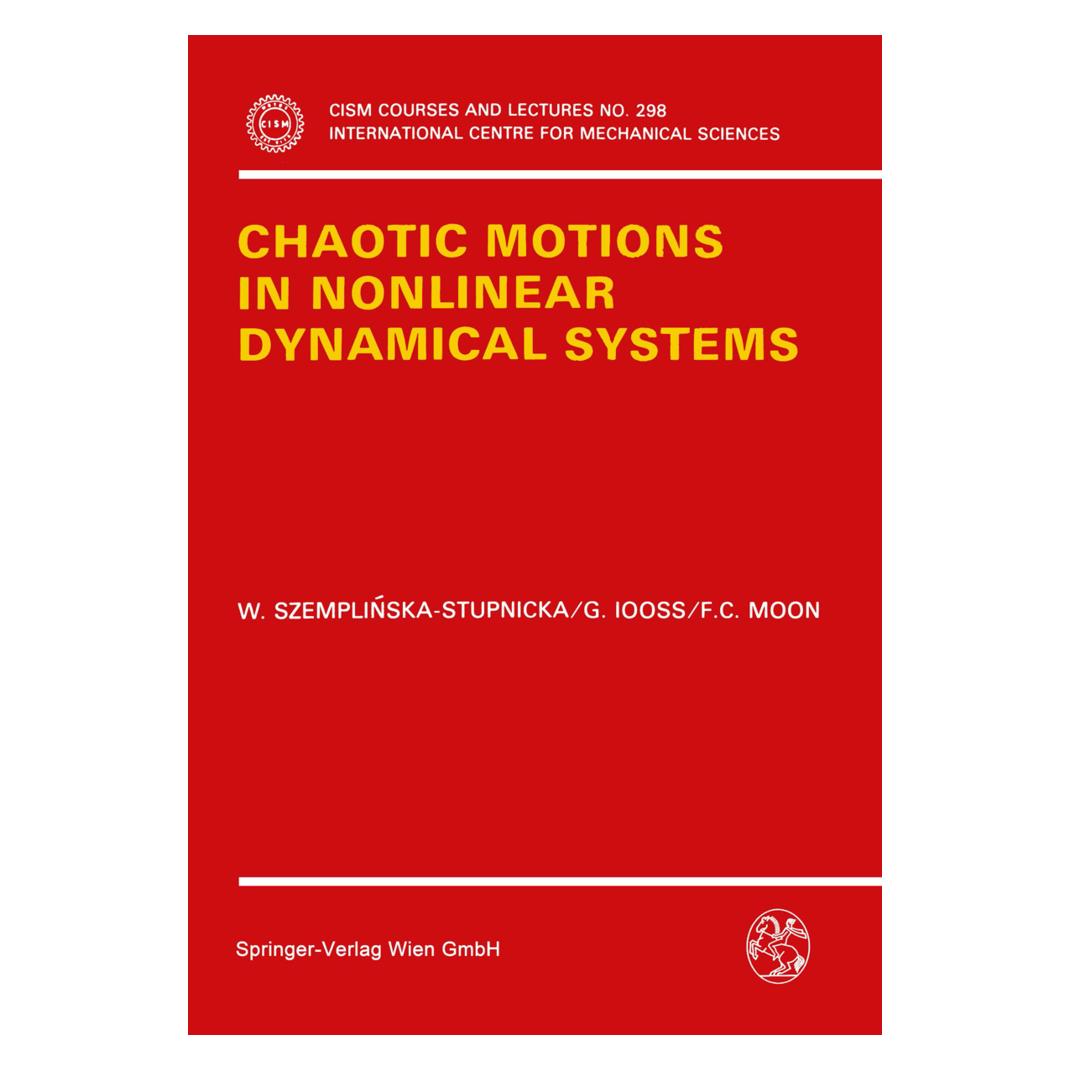 Springer Chaotic Motions in Nonlinear Dynamical Systems (Englisch, Softcover, Francis C Moon, Gerard Iooss, Wanda Szemplinska-Stupnicka) (55512665)