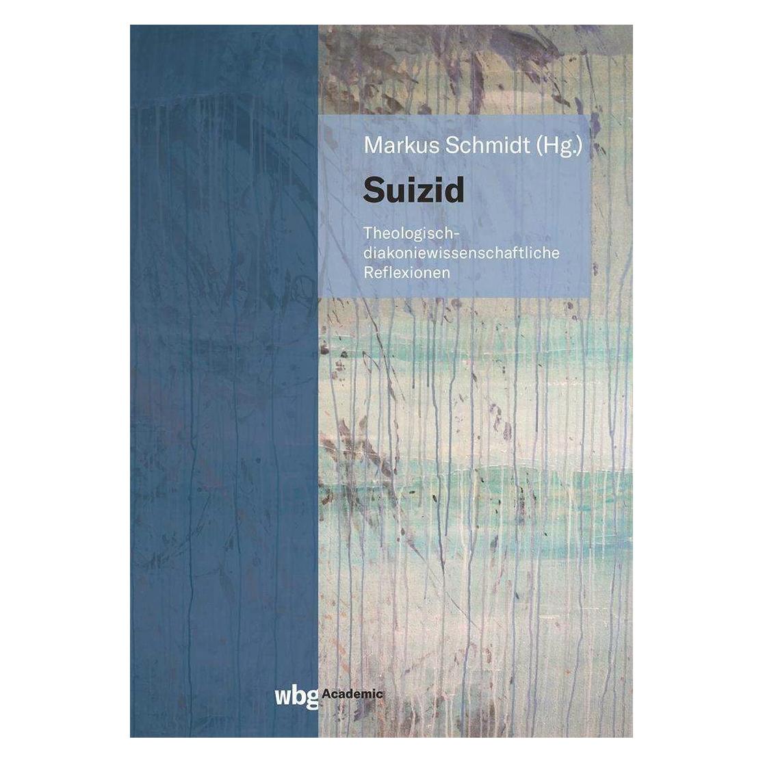 Wbg Suizid (Deutsch, Hardcover, Anika Christina Albert, Beatrice Wyss, Markus Schmidt, Michael Roth, Ralf Fischer, Sabrina Müller, Silke Grégorie, Stephan Weyer-Menkhoff, Ulrich Körtner) (38984530)