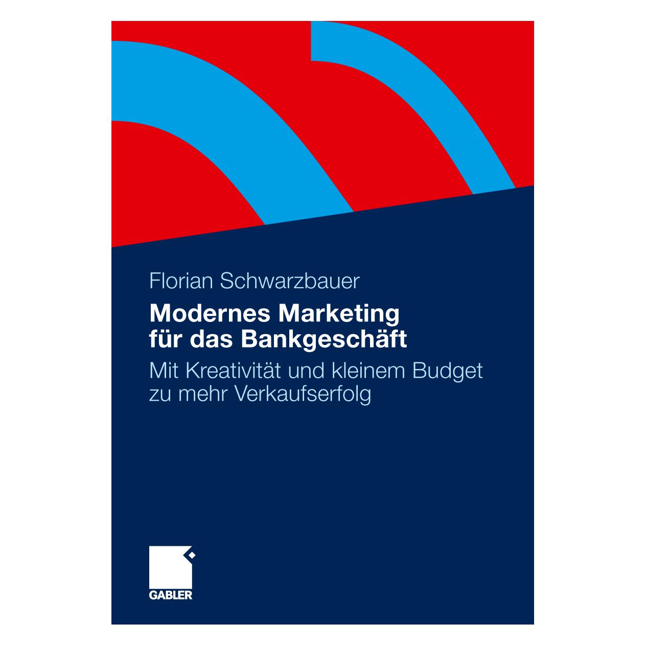 Gabler Modernes Marketing für das Bankgeschäft (Deutsch, Softcover, Florian Schwarzbauer) (55500497)