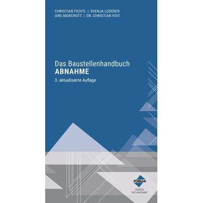 Das Baustellenhandbuch Abnahme, Set von Uwe Morchutt,Christian Voit,Christian Fichtl,Svenja Loderer, Forum Verlag Herkert, 978-3-96314-895-8