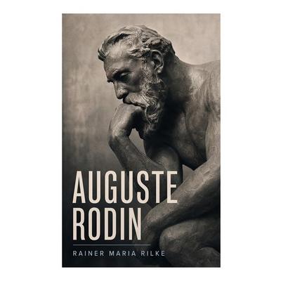 Auguste Rodin, Taschenbuch von Rainer Maria Rilke, E-artnow, 978-80-273-8157-9