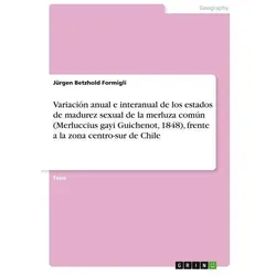 Variacin anual e interanual de los estados de madurez sexual de la merluza com, Fachbücher von Jürgen Betzhold Formigli