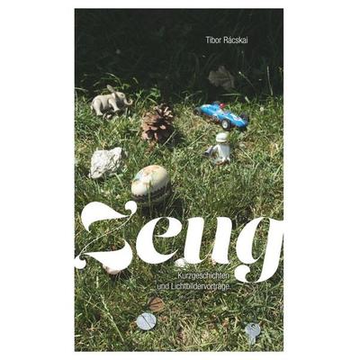 Zeug, Taschenbuch von Tibor Rácskai, BoD – Books on Demand, 978-3-7504-0732-9