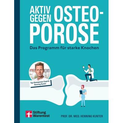 Aktiv gegen Osteoporose, Taschenbuch von Henning Kunter, Stiftung Warentest, 978-3-7471-0908-3