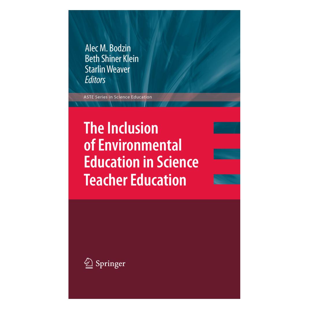 Springer The Inclusion of Environmental Education in Science Teacher Education (Englisch, Softcover, Alec Bodzin, Beth, Shiner Klein, Starlin, Weaver) (55579939)