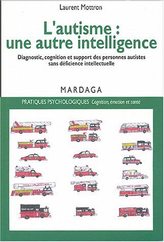 Laurent Mottron - L'autisme, une autre intelligence : diagnostic, cognition et support des personnes autistes sans déficience intellectuelle - Preis vom 05.10.2026 03:47:11 h