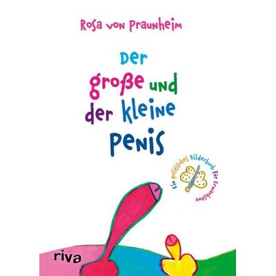 Der große und der kleine Penis, Gebundene Ausgabe von Rosa von Praunheim, Riva, 978-3-7423-1542-7