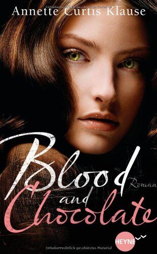 Klause, Annette Curtis - Blood and Chocolate: Roman (Heyne fliegt) - Preis vom 09.10.2026 07:28:09 h