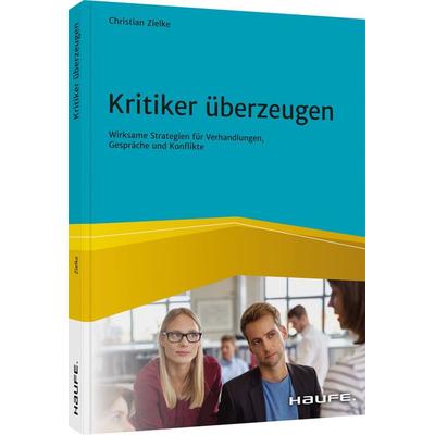 Kritiker überzeugen, Taschenbuch von Christian Zielke, Haufe-Lexware, 978-3-648-14796-2