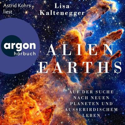 Alien Earths - Lisa Kaltenegger, Audio, 9783732474974