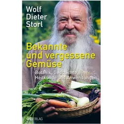 Bekannte und vergessene Gemüse, Ratgeber von Wolf-Dieter Storl