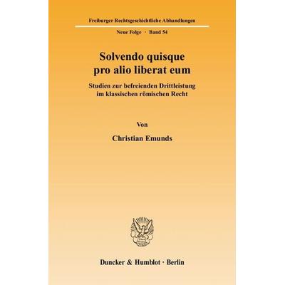 Solvendo quisque pro alio liberat eum., Taschenbuch von Christian Emunds, Duncker & Humblot, 978-3-428-12046-8